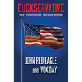Cuckservative: How "Conservatives" Betrayed America