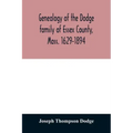 Genealogy of the Dodge family of Essex County, Mass. 1629-1894