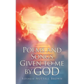 Poems and Songs Given to me by God
