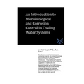 An Introduction to Microbiological and Corrosion Control in Cooling Water System