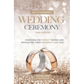 Do-It-Yourself Wedding Ceremony: Choosing the Perfect Words and Officiating Your Unforgettable Day: Third Edition