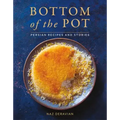 Bottom of the Pot: Persian Recipes and Stories