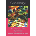 The Basics of Color Psychology: Meaning and Symbolism of Colors