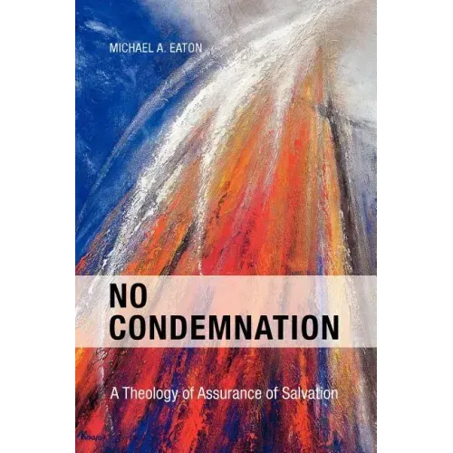 No Condemnation: A Theology of Assurance of Salvation