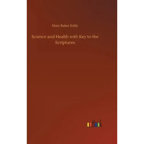 Science and Health with Key to the Scriptures