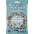 The Milliner's Hat Mystery: An Inspector Richardson Mystery