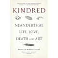 Kindred: Neanderthal Life, Love, Death and Art