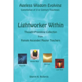 Lightworker Within: Thought-provoking Collection from Female Ascended Master Teachers