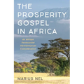 The Prosperity Gospel in Africa: An African Pentecostal Hermeneutical Consideration