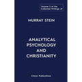 The Collected Writings of Murray Stein: Volume 5: Analytical Psychology and Christianity