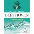 A First Book of Beethoven Expanded Edition: For the Beginning Pianist with Downloadable Mp3s