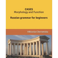 CASES Morphology and Function: Russian grammar for beginners