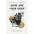 "Here Are Your Gods": Faithful Discipleship in Idolatrous Times