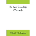 The Tyler genealogy; the descendants of Job Tyler, of Andover, Massachusetts, 1619-1700 (Volume I)