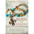 Beads of Healing: Prayer, Trauma, and Spiritual Wholeness