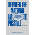 Between the Material and the Possible: Infrastructural Re-Examination and Speculation in Art