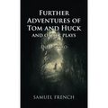 Further Adventures of Tom and Huck and Other Plays