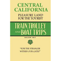 Central California Pleasure Land For The Tourist - Train, Trolley And Boat Trips