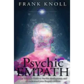 Psychic Empath: The Ultimate Guide to Psychic development, and to understand your Empath abilities.