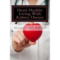 Heart Healthy Living With Kidney Disease: Lowering Blood Pressure