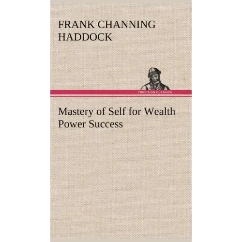 Mastery of Self for Wealth Power Success