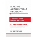 Making Accountable Decisions: A Journey to an Accountable Life