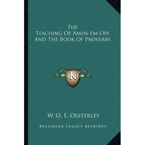 The Teaching of Amen-Em-Ope and the Book of Proverbs