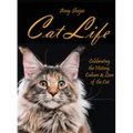 Cat Life: Celebrating the History, Culture & Love of the Cat