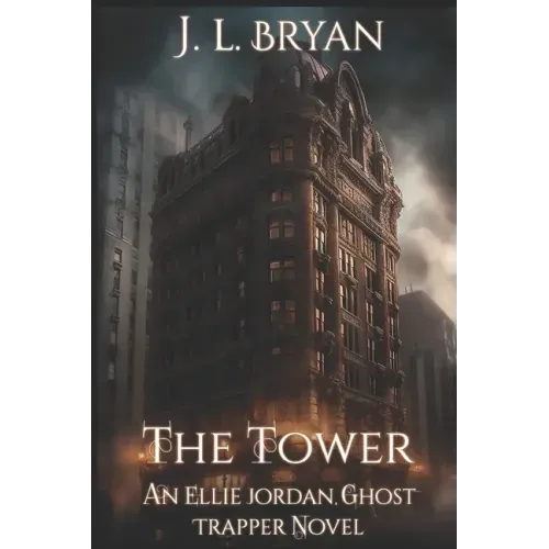 The Tower: (Ellie Jordan, Ghost Trapper Book 9)