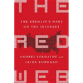 The Red Web: The Kremlin's Wars on the Internet