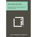 The Half Way Sun: Life Among The Headhunters Of The Philippines