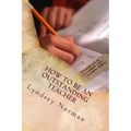 How to Be an Outstanding Teacher: Learn How to Be Consistently Outstanding in Your Teaching So That Your Students' Learning Is the Best It Can Be, But