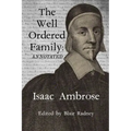 The Well Ordered Family (Annotated): Wherein The Duties of it's various Members as described and urged.