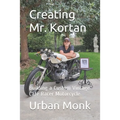 Creating Mr. Kortan: Building a Custom Vintage Café Racer Motorcycle
