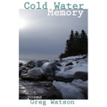 Cold Water Memory: poems