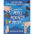 What Is the Model Minority Myth?