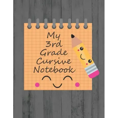My 3rd Grade Cursive Notebook: Cursive Handwriting Workbook