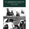 U.S. Marines in the Vietnam War: The War That Would Not End 1971-1973