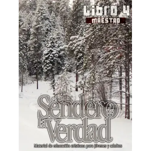 El Sendero de la Verdad, Libro 4 (Maestro): Material de Educación Cristiana para Jóvenes y Adultos