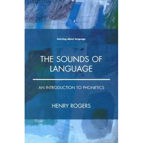 The Sounds of Language: An Introduction to Phonetics