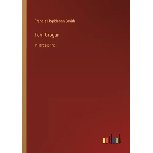 Tom Grogan: in large print