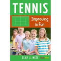 Tennis: Improving is Fun
