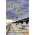 The Ordinary Path to Holiness: The treasure of Catholic spirituality re-presented for our times
