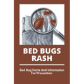 Bed Bugs Rash: Bed Bug Facts And Information For Prevention: Exterminator Bugs