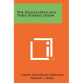 The Handicapped and Their Rehabilitation