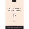 The Truth About Everything