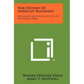 War History Of American Railroads: Economic And Social History Of The World War