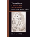 Cassian and the Fathers: Initiation Into the Monastic Tradition