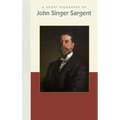 A Short Biography of John Singer Sargent