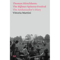 Thomas Hirschhorn: The Bijlmer Spinoza-Festival: The Ambassador's Diary